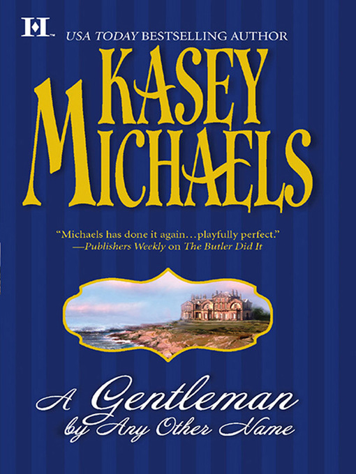 Title details for A Gentleman By Any Other Name by Kasey Michaels - Available